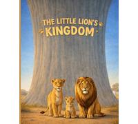 The Little Lion’s Kingdom (Lejla kids book)