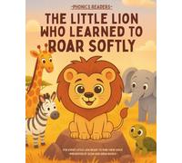 The Little Lion Who Learned to Roar Softly (Grow and Glow - Phonics readers)