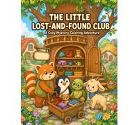 The Little Lost and Found Club A Cozy Mystery Coloring Adventure