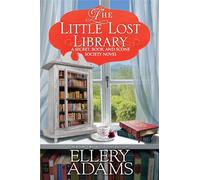 The Little Lost Library (A Secret, Book and Scone Society Novel)