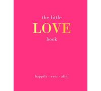 The Little Love Book: Happily. Ever. After (Little Book of)