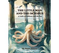 THE LITTLE MAN AND THE OCTOPUS: A Fable of Stillness and the Sea (Mystical Tales: Fables for the Inner Journey)