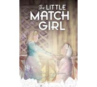 The Little Match Girl: A comforting & hopeful Christmas tale to gently explain the natural cycle of life, grief, loss & transition to heaven, cultivating compassion for children