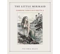 The Little Mermaid: An Erotic Femdom Fairytale Retelling