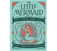 The Little Mermaid and Other Fairy Tales