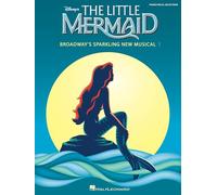 The Little Mermaid: Broadway's Sparkling New Musical (Vocal Selections)