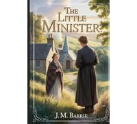 The Little Minister: Annotated