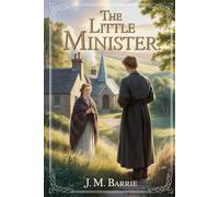 The Little Minister: Annotated