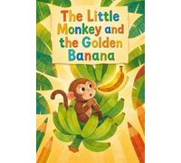 The little Monkey and the Golden Banana: A Cute Jungle Story & Coloring Book