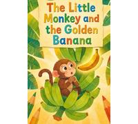 The little Monkey and the Golden Banana: A Cute Jungle Story & Coloring Book