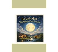 The little moon who watched over everyone: A tiny moon learns how to shine softly to help all the children sleep peacefully.Themes comfort,calmness nighttime magic