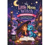 The Little Moon Witch Coloring Book: Cozy Magical Adventures with her Dragon Friend