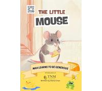 The Little Mouse: Max learns to be generous
