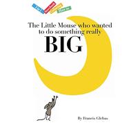 The Little Mouse who wanted to do something really Big: Volume 1 (Ride the Dragon 3 in 1 Books)