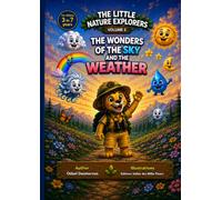 The Little Nature Explorers: Wonders of the Sky and Weather