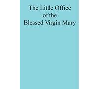 The Little Office of the Blessed Virgin Mary