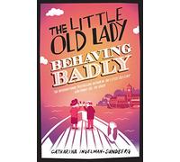 The Little Old Lady Behaving Badly: (Little Old Lady)
