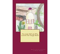 The Little Old Lady Who Lived In The Vinegar Bottle
