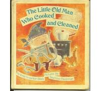 The Little Old Man Who Cooked and Cleaned