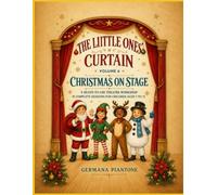 THE LITTLE ONES' CURTAIN - VOLUME 6 CHRISTMAS ON STAGE: A Ready-to-Use Theatre Workshop for children aged 7 to 11