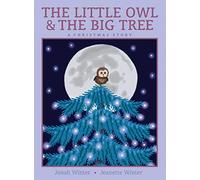 The Little Owl & the Big Tree: A Christmas Story