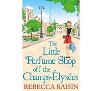 The Little Perfume Shop Off the Champs-Élysées: The whimsical romantic comedy novel from the author of 'Summer at the Santorini Bookshop'