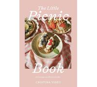 The Little Picnic Book: A Cottagecore Picnic Guide (Gathering Cookbook, Home Entertaining Gifts)
