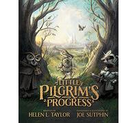 The Little Pilgrim's Progress (Illustrated Edition): From John Bunyan's Classic