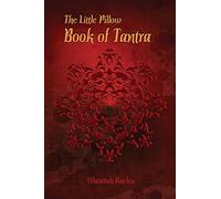 The Little Pillow Book of Tantra: Inspirations for Connected Loving