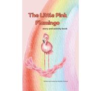 The Little Pink Flamingo: story and activity book