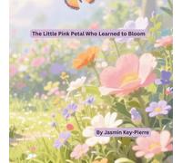 The Little Pink Petal Who Learned to Bloom.