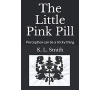 The Little Pink Pill: Perception can be a tricky thing (The Thrillers)