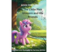 The Little Pink Unicorn and His Friends