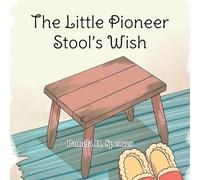 The Little Pioneer Stool's Wish