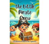 The Little Pirate Crew: 10 Fun Stories of Adventure and Treasure