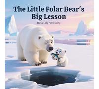 The Little Polar Bear's Big Lesson