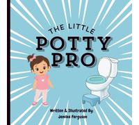 The Little Potty Pro: A Potty Training Book to Help Your Little One Learn to Go Potty | Potty Training Tips for Parents | Cute Illustrations with Easy to Read Rhyming Text | 24 Pages
