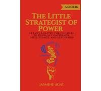 The Little Power Strategist: 48 Laws Adapted for Children to Develop Confidence, Intelligence, and Leadership