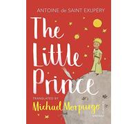 The Little Prince: A new translation by Michael Morpurgo