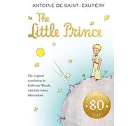 The Little Prince: The enchanting illustrated classic children’s story, with original translation, perfect for children aged 7 to 9