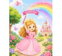 The Little Princess Coloring Book: A Coloring Book for Children Ages 3-6