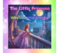 The Little Princess Who Collected Dreams