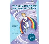 The Little Rainbow Who Lost His Colors: Coloring Book and Novelle