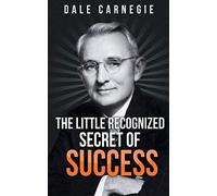 The Little Recognized Secret of Success