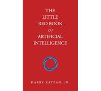 The Little Red Book Of Artificial Intelligence