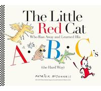 The Little Red Cat Who Ran Away and Learned His ABC's (The Hard Way)