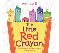 The Little Red Crayon: Vail's Tales 6 (Vail's Tales Series)