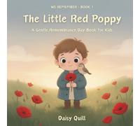 The Little Red Poppy: A Gentle Remembrance Day Book for Kids (Ages 4-8): 1 (We Remember)