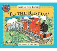The Little Red Train: To The Rescue: (Little Red Train)