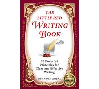 The Little Red Writing Book: 20 Powerful Principles for Clear and Effective Writing (International Edition)